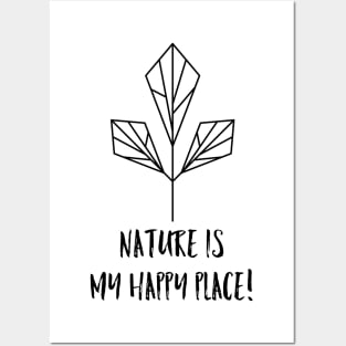 Nature is my happy place Posters and Art